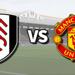 Vì Sao Trận Fulham vs Man United Diễn Ra Vào Khung Giờ “Khác Thường”?