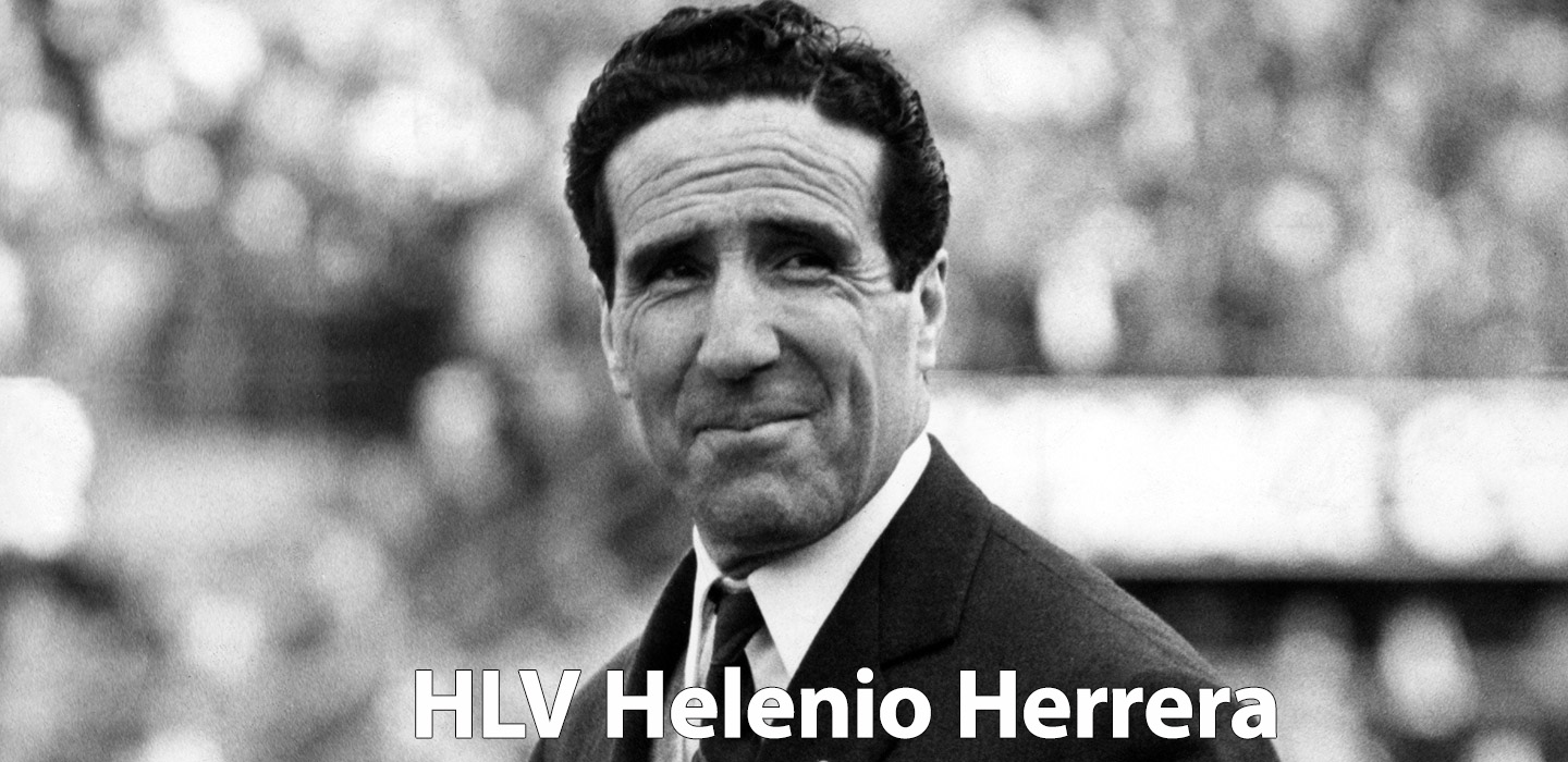 HLV người Argentina Helenio Herrera ông tổ chiến thuật bóng đá