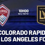 Nhận định Colorado Rapids vs Los Angeles FC (10h00 ngày 19/2 – Concacaf Champions Cup 2025)