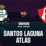 Nhận định Santos Laguna vs Atlas 6h00 ngày 24/2 (VĐQG Mexico 2024/25): Cơ hội cho Atlas?